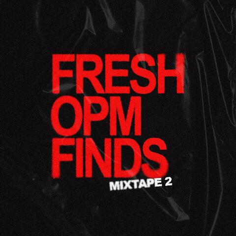 Fresh OPM Finds Mixtape 2