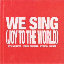 We Sing (Joy To The World)