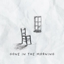 Gone In The Morning
