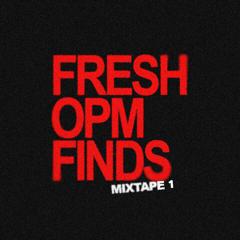 Fresh OPM Finds Mixtape 1