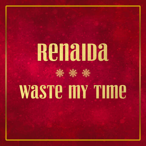Waste My Time