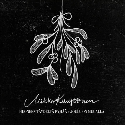 Huoneen täydeltä Pyhää / Joulu on muualla