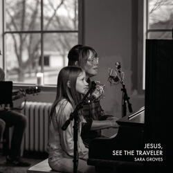 Jesus, See the Traveler