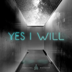 Yes I Will