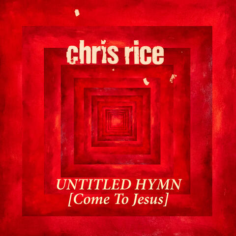 Untitled Hymn (Come To Jesus)