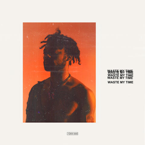 WASTE MY TIME
