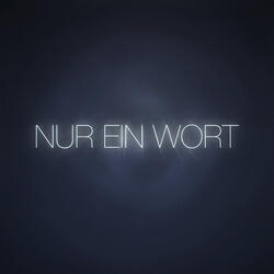 Nur ein Wort