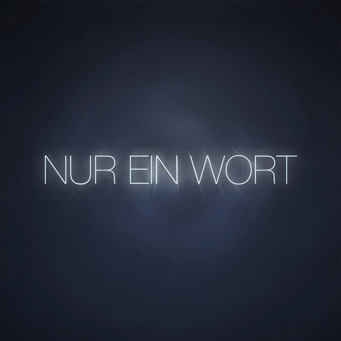 Nur ein Wort