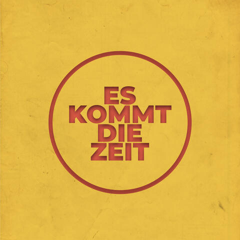 Es kommt die Zeit