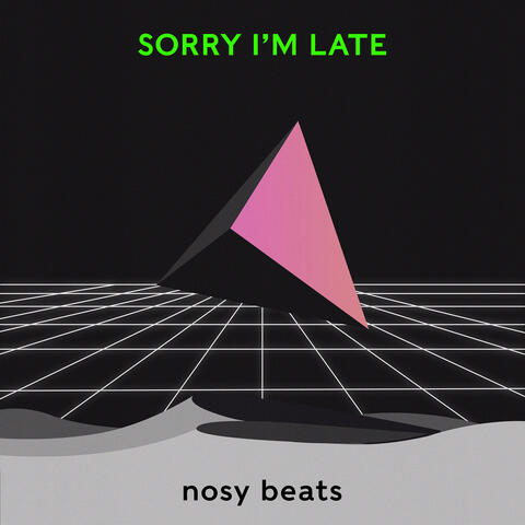 Sorry I'm Late