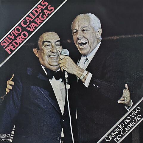 Silvio Caldas e Pedro Vargas - Gravado Ao Vivo no Canecão