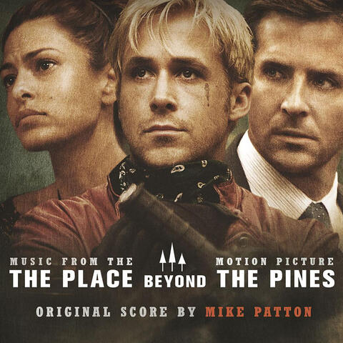 The Place Beyond the Pines (Original Motion Picture Soundtrack)