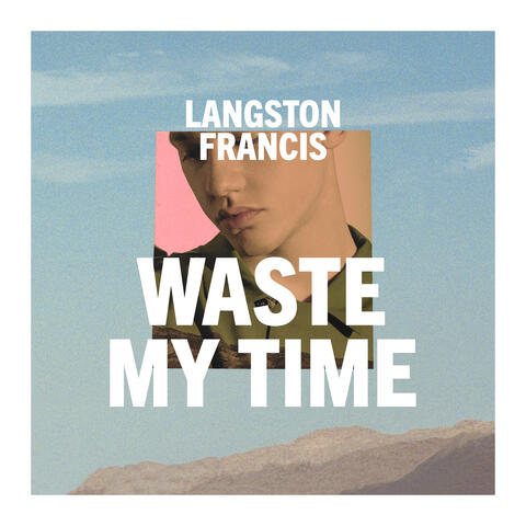Waste My Time
