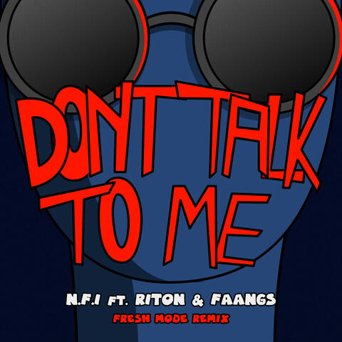 Don't Talk To Me