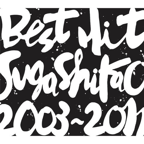 BEST HIT !!  SUGA SHIKAO - 2003-2011