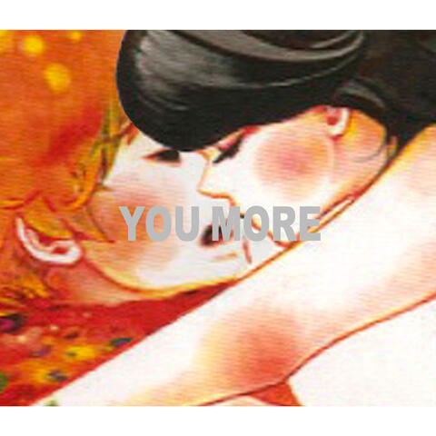 YOU MORE