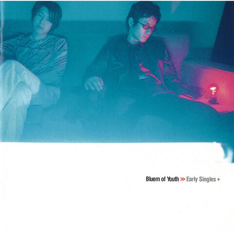 Bloom of Youth  / Early Singles plus