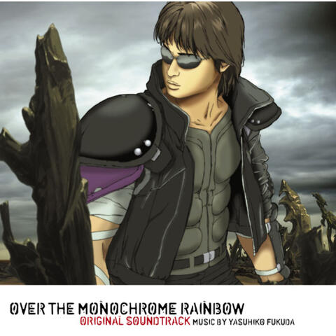 OVER THE MONOCHROME RAINBOW (Original Soundtrack)
