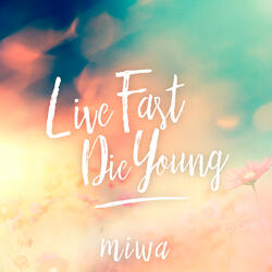Live Fast Die Young
