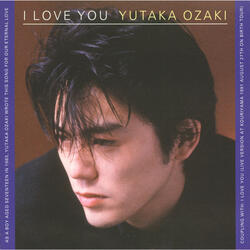 I Love You (Live Version At Kouriyama On 1991 Aug. 27th)