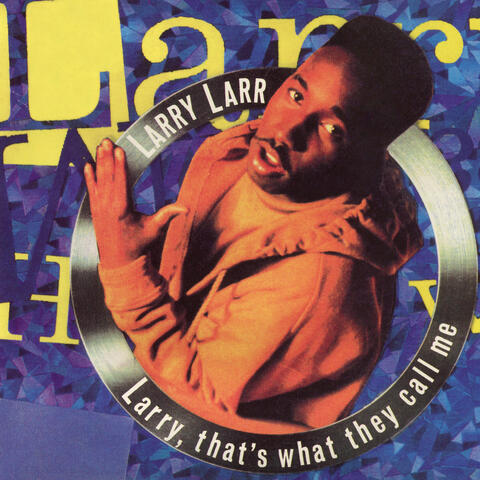 Larry, That's What They Call Me