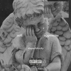 Soft Aggression
