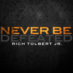 Never Be Defeated