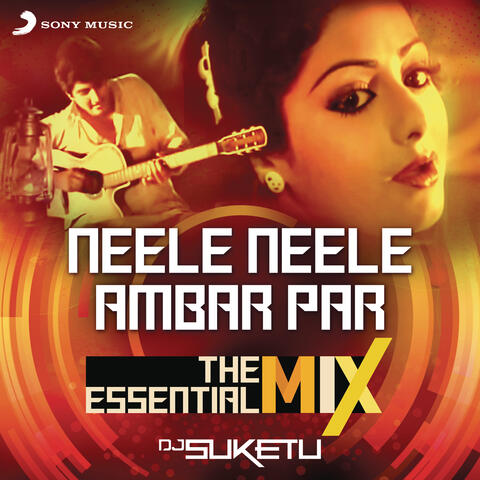 Neele Neele Ambar Par The Essential Mix (Remix By DJ Suketu)