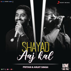 Shayad (Aaj Kal)