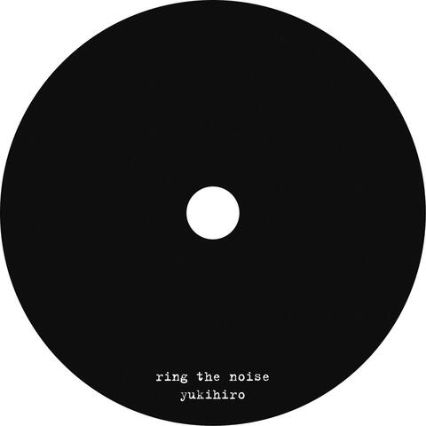 ring the noise