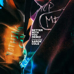 BETTER WITH YOU (REMIX)