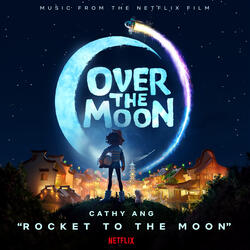 Rocket to the Moon (From the Netflix Film "Over the Moon")