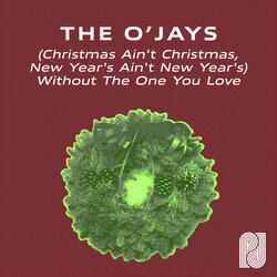 Christmas Ain't Christmas, New Years Ain't New Years Without The One You Love