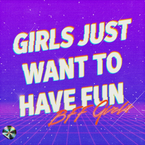 Girls Just Want To Have Fun