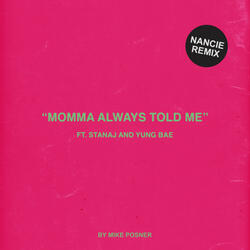 Momma Always Told Me (Nancie Remix)