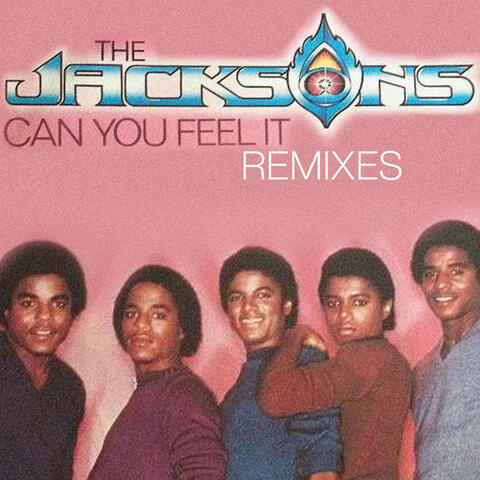 Can You Feel It - Remixes