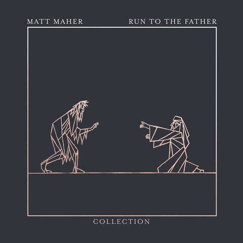 Run To The Father: The Collection - EP