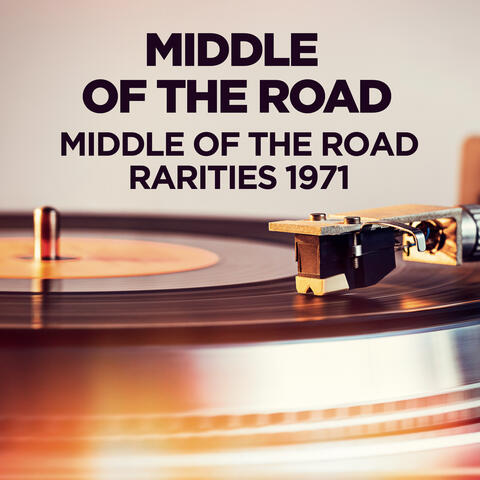 Middle Of The Road - Rarities 1971