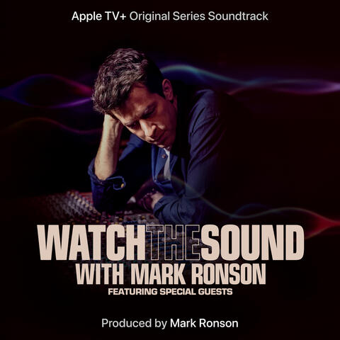 Watch the Sound With Mark Ronson (Apple TV+ Original Series Soundtrack)