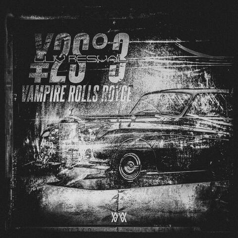 ¥2S °3 : Vampire Rolls Royce