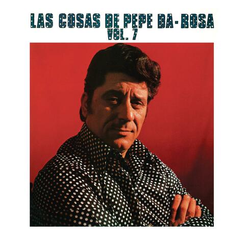 Las Cosas De Pepe Da Rosa - VOL. 7