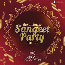 The Ultimate Sangeet Party Mashup