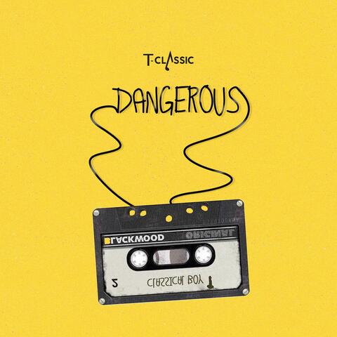 Dangerous