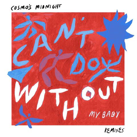 Can't Do Without (My Baby) [Remixes]