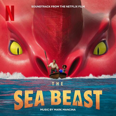 The Sea Beast (Soundtrack from the Netflix Film)