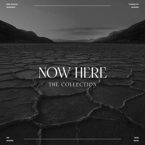 Now Here (The Collection)