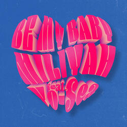BE MY BABY