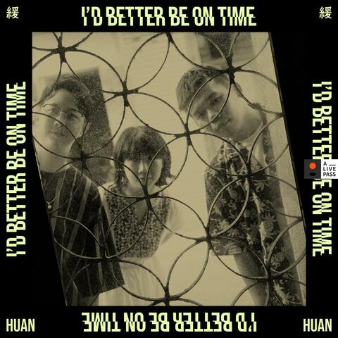 I'd Better Be On Time