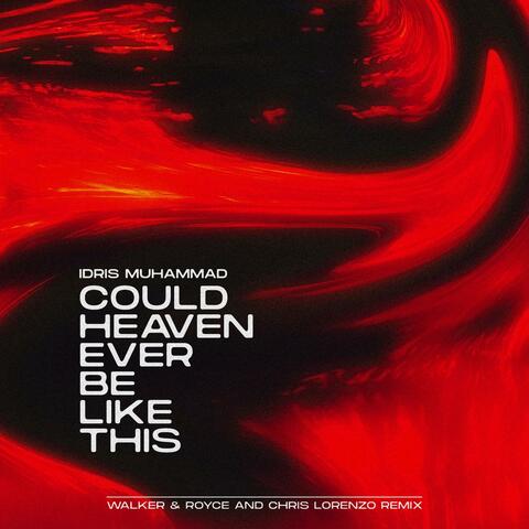 Could Heaven Ever Be Like This