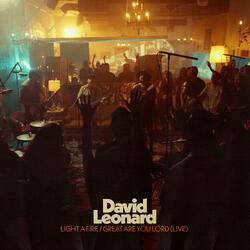 Light a Fire / Great Are You Lord